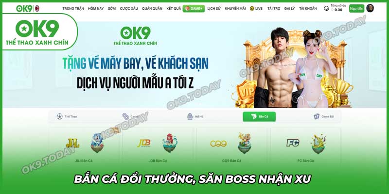 Link vào OK9 mới nhất – Truy cập nhanh, không bị chặn, chơi ngay 22 Bắn cá đổi thưởng, săn boss nhận xu