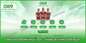 Link Vào OK9 Mới Nhất 2025 – Không Bị Chặn, Chơi Ngay